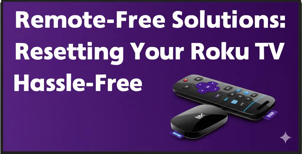Resetting Your Roku TV Hassle-Free